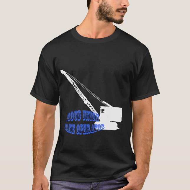 T-shirt Grue de chenille fière de grutier des syndicats (Devant)