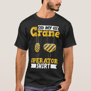 T-shirt Grue Rigger Grue Opérateur de grue Ouvrier de cons
