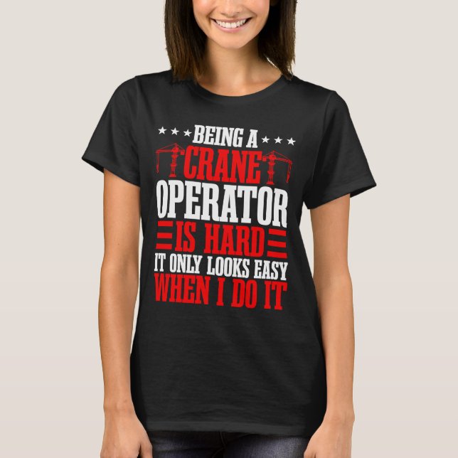 T-shirt Grues Opérateur Construction Tour mécanique Lourd  (Devant)