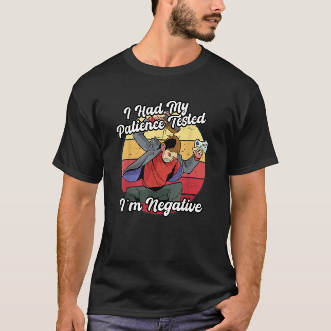 T-shirt Grumpy Gamer I had my patience tested im Negative  (Devant)