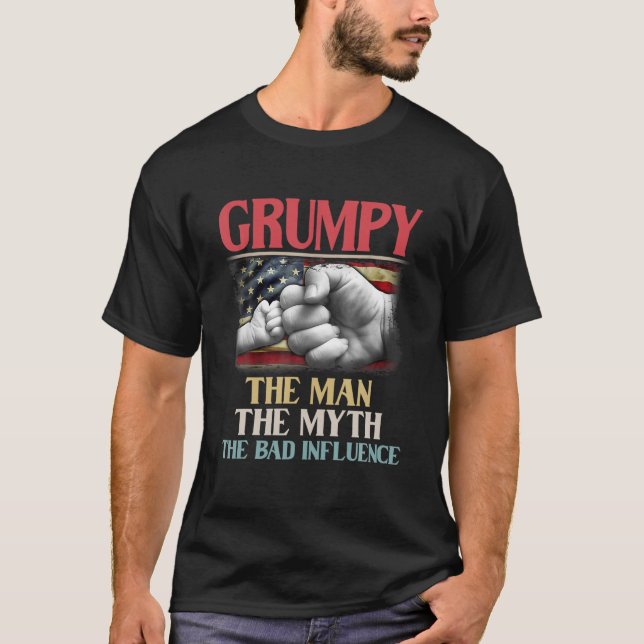 T-shirt Grumpy The Man The Myth The Bad Influence American (Devant)