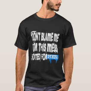 T-shirt Grunge Style Design-Ne Me Blâmez Pas Pour Ce Mess