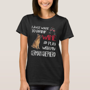 T-shirt GSD007 - Je Veux Juste Dîner Du Vin Et Jouer Avec 