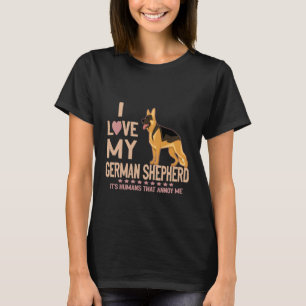 T-shirt GSD119 - I Love My German Shepherd It's Humans Tha