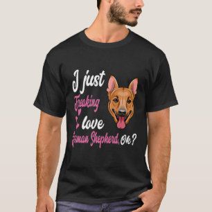 T-shirt GSD125 - I Just Freaking Love German Shepherd OK