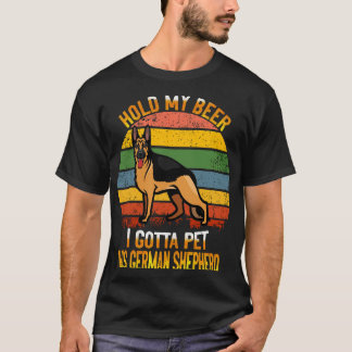 T-shirt GSD- Tiens mon verre, je dois caresser ce Berger A