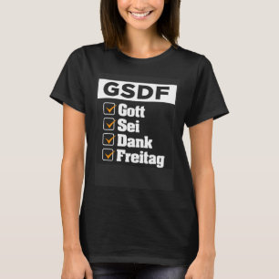 T-shirt GSDF Gott Sei Dank Freitag Vendredi Week-end