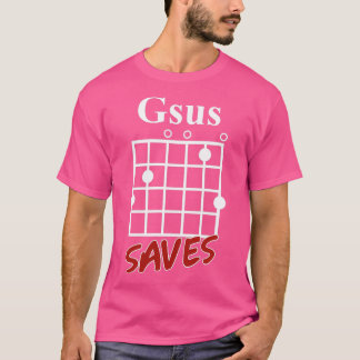 T-shirt Gsus Saves Chord Funny Guitare Lover Cadeau