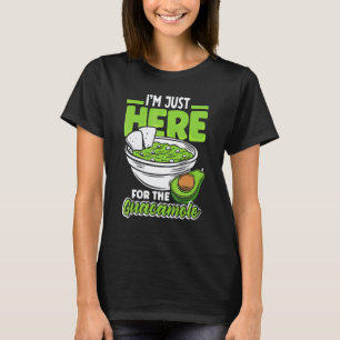 T-shirt Guacamole d'avocat Je suis juste ici pour Guac nou