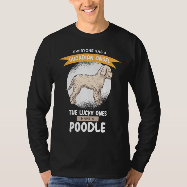 T-shirt Guardian Angels the Lucky ones Have A Poodle (Devant)