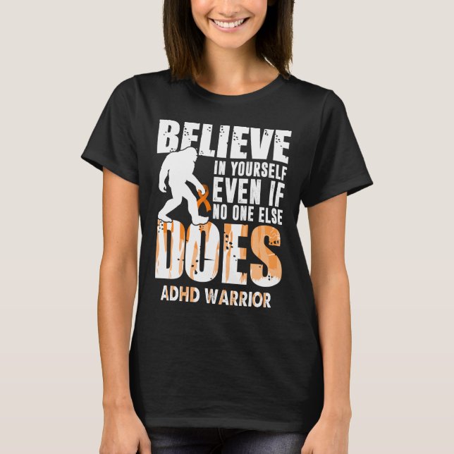 T-shirt guerrier de l'adhd bigfoot croyez en vous (Devant)