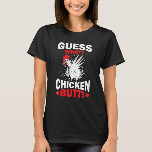 T-shirt Guess What Chicken Butt (Devant)