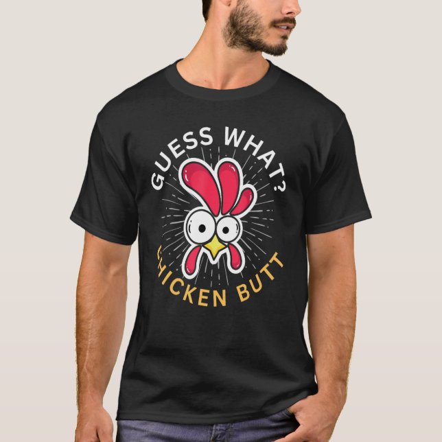T-shirt Guess What Chicken Butt (Devant)