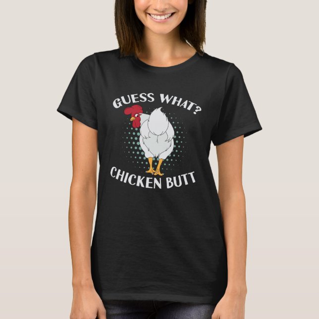 T-shirt Guess What Chicken Butt (Devant)