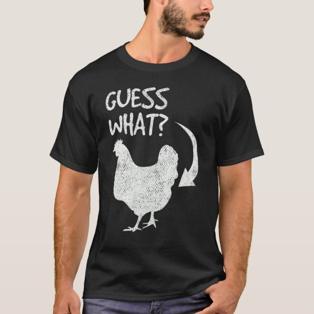 T-shirt Guess What Chicken Butt  Chicken (Devant)
