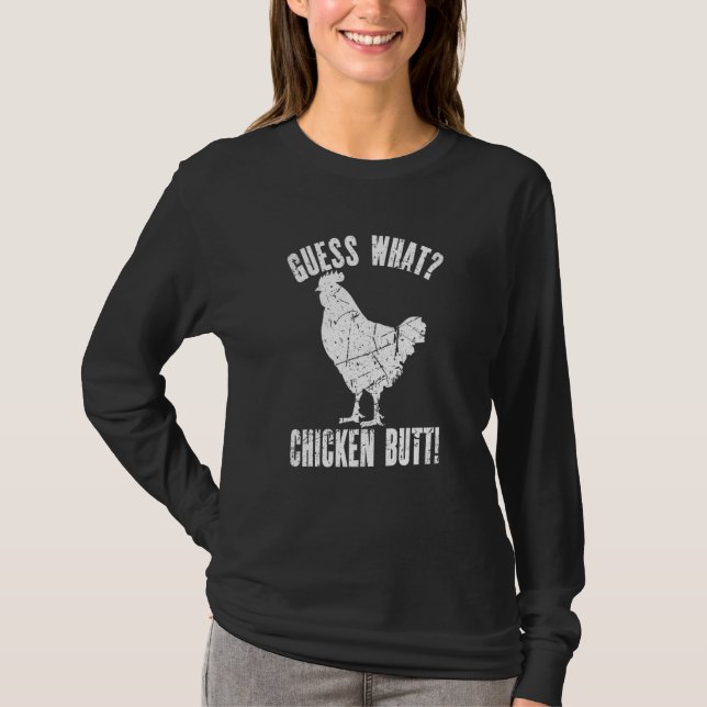T-shirt Guess What Chicken Butt Distressed Chicken  3 (Devant)