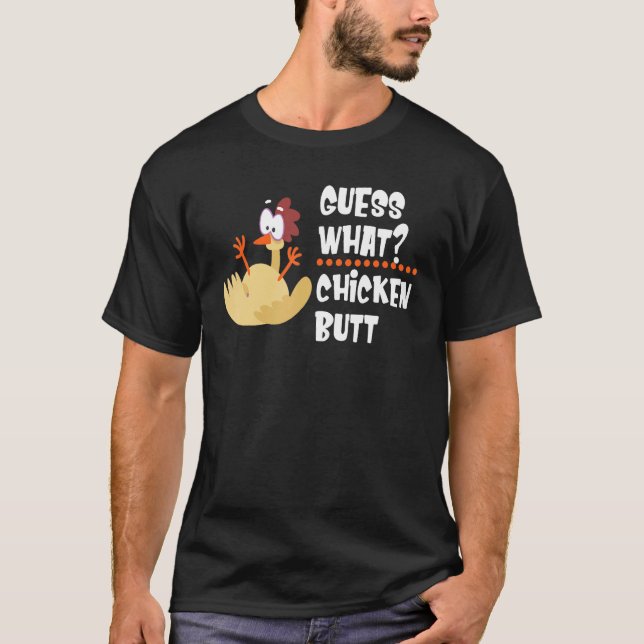 T-shirt Guess What Chicken Butt  Farm Animal Chick  Joke (Devant)