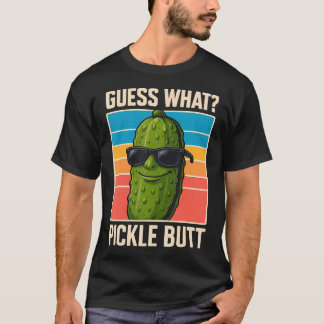 T-shirt Guess What Pickle Butt