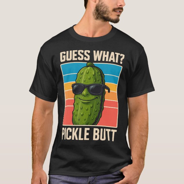 T-shirt Guess What Pickle Butt (Devant)