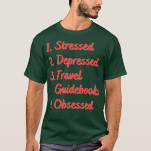T-shirt Guide de voyage stressé Obsédée