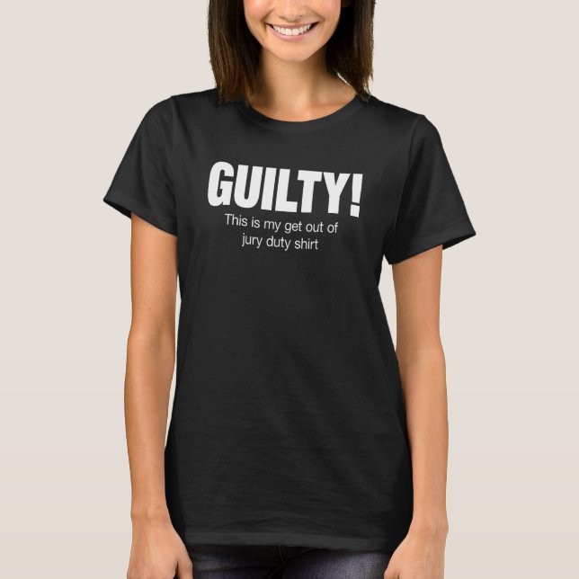 T-shirt Guilty! Drôle, C'Est Mon Devoir De Jury Shir (Devant)