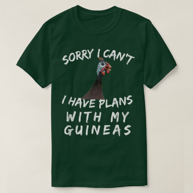 T-shirt Guinea Hen Gift Poultry Farm Country Funny Sorry I (Design devant)