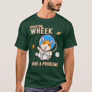 T-shirt Guinea Pig Houston Wheek Have A Problem Space Spac