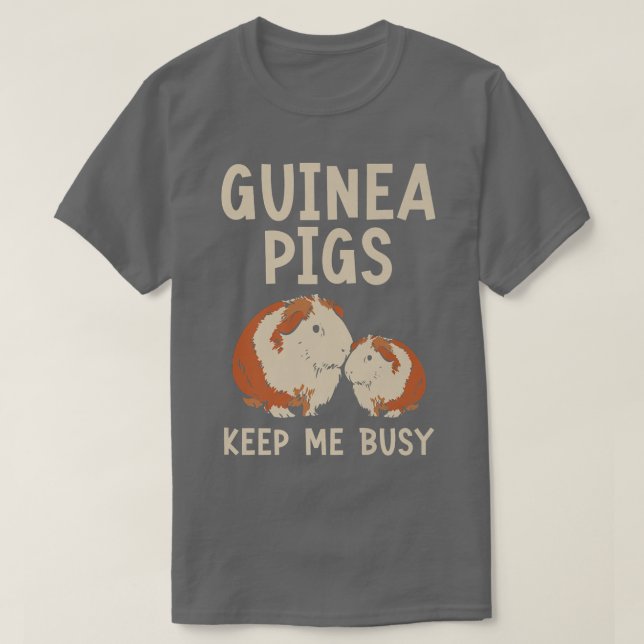 T-shirt Guinea Pigs Keep Me Busy Rodent Cavy Furry Pet Ani (Design devant)