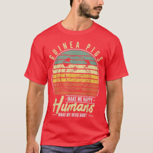 T-shirt Guinea Pigs Make Me Happy Humans Make My Head Hurt