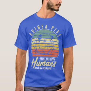 T-shirt Guinea Pigs Make Me Happy Humans Make My Head Hurt