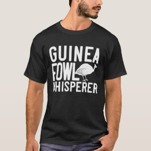 T-shirt Guinée Fowl Chicken Hen Farmer