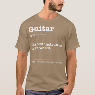 T-shirt Guitar Definition The Best Instrument In the World