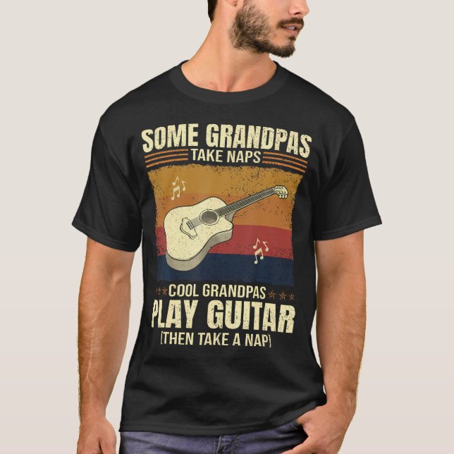 T-shirt Guitarist Some Grandpas Take Naps Cool Grandpas Pl (Devant)