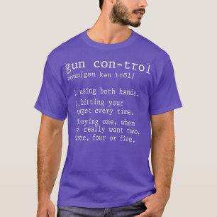 T-shirt Gun control noun definition shirt funny