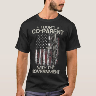 T-shirt Gun USA Flag I Donu2019t Coparent With The Governm