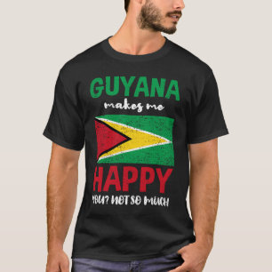 T-shirt Guyana Me Rend Heureux Que Tu Ne Sois Pas Si Vinta