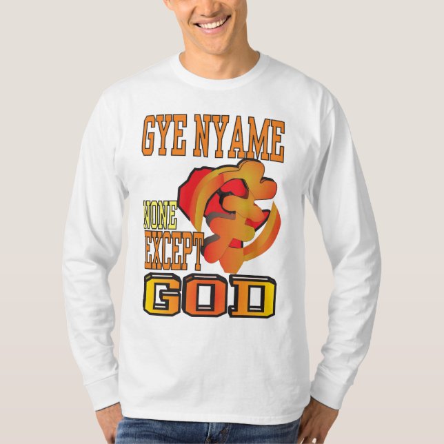 T-SHIRT GYE NYAME/NONE EXCEPTENT UN DIEU (Devant)