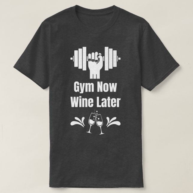 T-shirt Gym Maintenant Vin Plus Tard Vin Apprentissage Ama (Design devant)