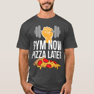 T-shirt Gym Now Pizza Plus tard Pizza et Gym Vêtements de 