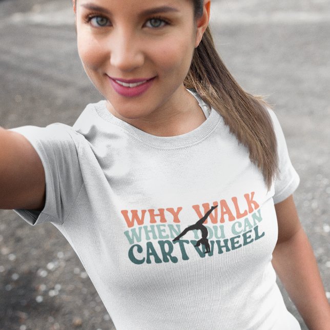T-shirt Gymnastique Pourquoi marcher quand vous pouvez Car (Créateur téléchargé)