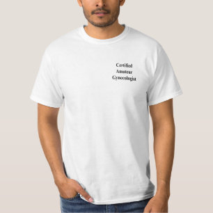 T-shirt Gynécologue amateur certifié
