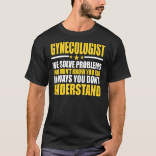 T-shirt Gynécologue Nous Résolvons Des Problèmes