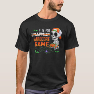 T-shirt H Pour Hardcore Gamer Funny Halloween Skeleton V