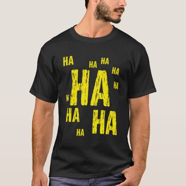 T-shirt Ha Ha Ha Funny Comic Joke (Devant)