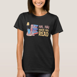 T-shirt Ha Ha Vous A Fait Lire Enseignant