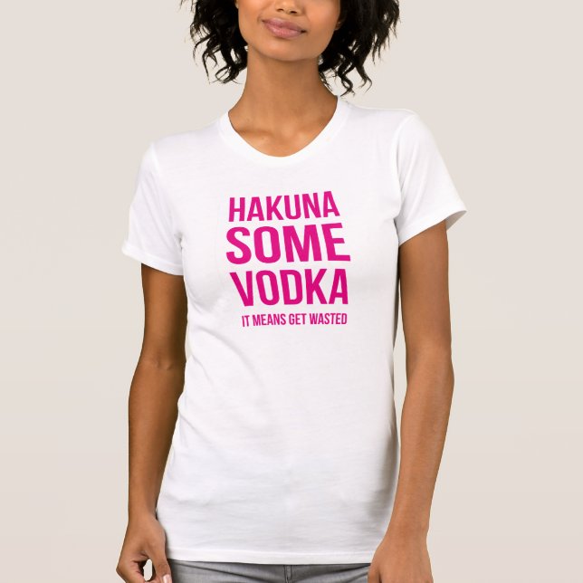 T-shirt Hakuna de inscription rose de la vodka (Devant)