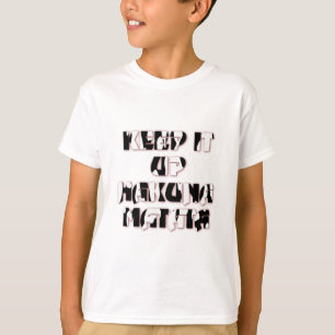 T-shirt Hakuna Matata Keep it up Cadeaux