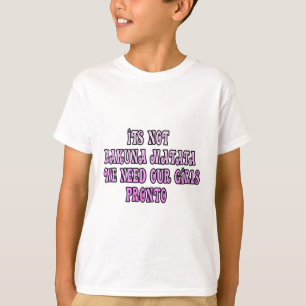 T-shirt Hakuna Matata nous avons besoin de notre Pronto Gi