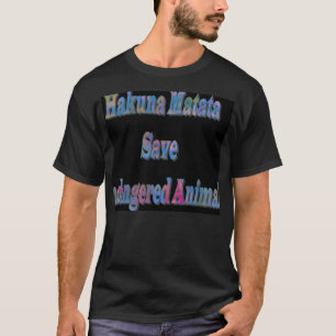 T-shirt HakunaMatata, bouclage Sauvez un animal en danger 