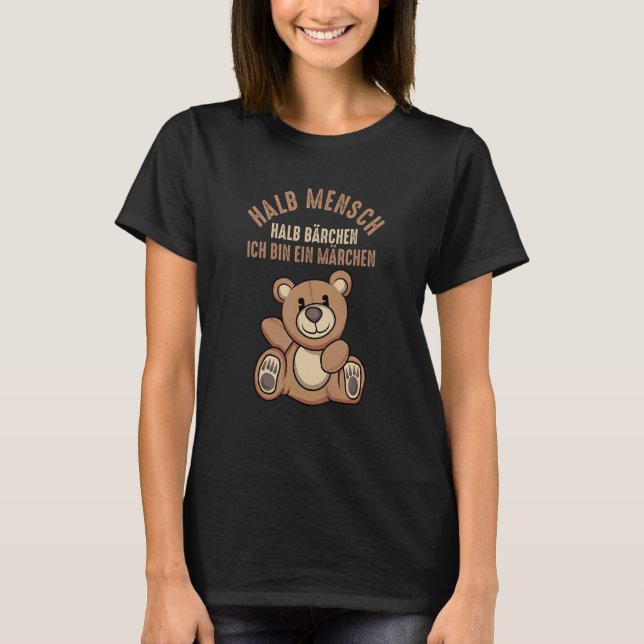 T-shirt Halb Mensch Halbbärchen Ich Bin Ein Märchen Teddy (Devant)